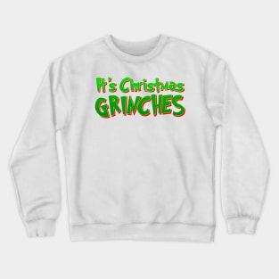 It’s Christmas Grinches Crewneck Sweatshirt